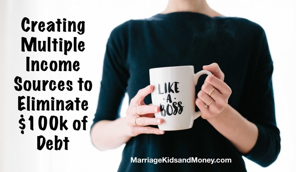 Creating Multiple Income Sources to Eliminate $100k of Debt 