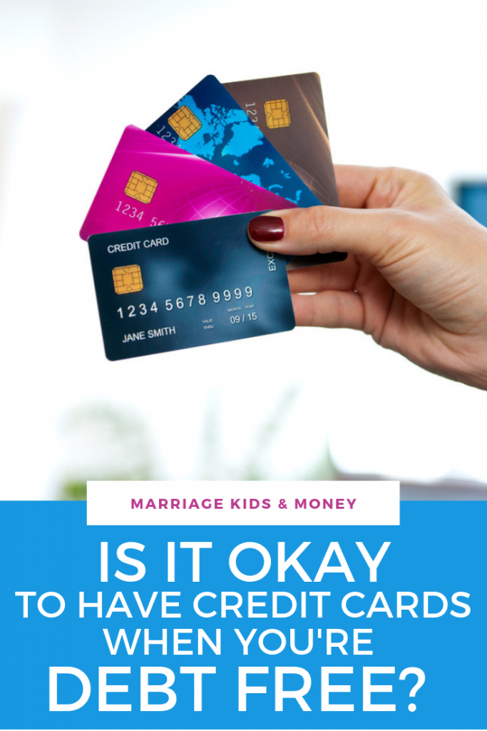 Is It Okay To Have Credit Cards When You're Debt Free?