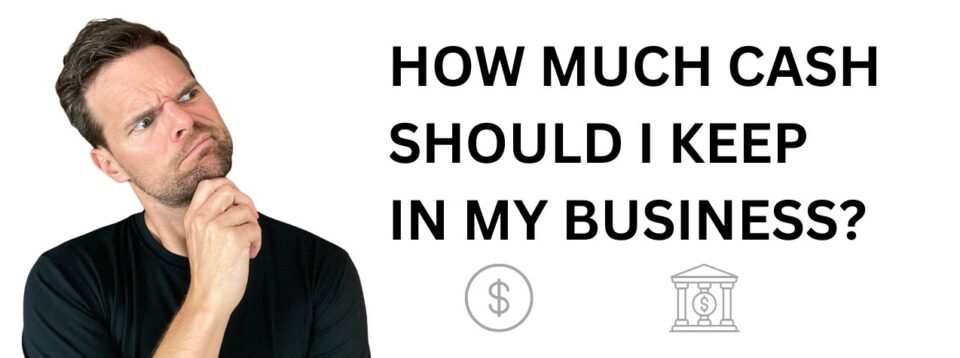 how-much-cash-should-i-keep-in-my-business-featured-image-1